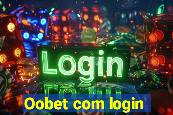 Oobet com login